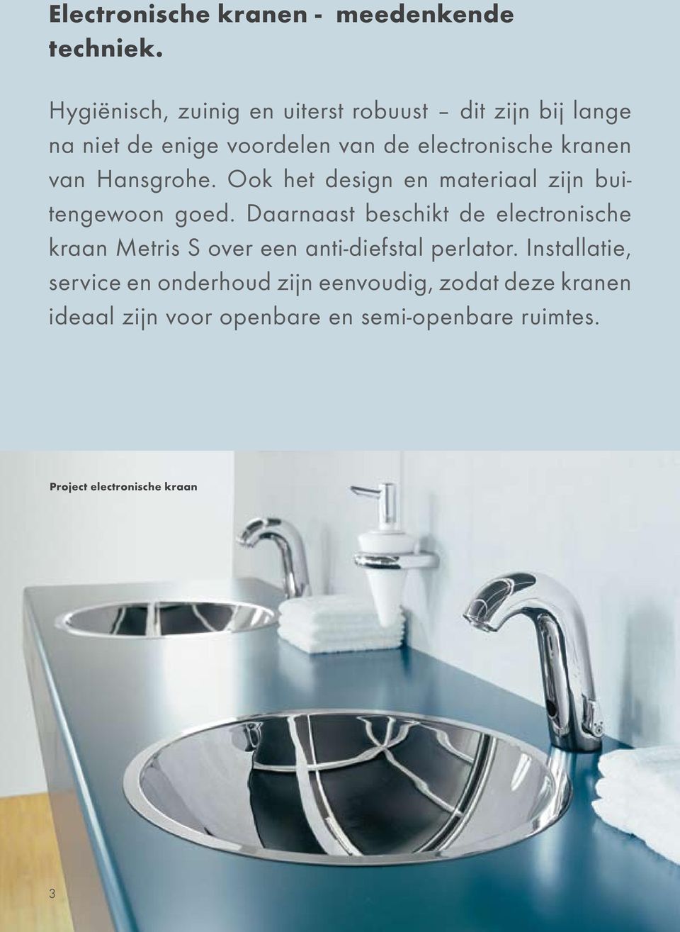 van. Ook het design en materiaal zijn buitengewoon goed.