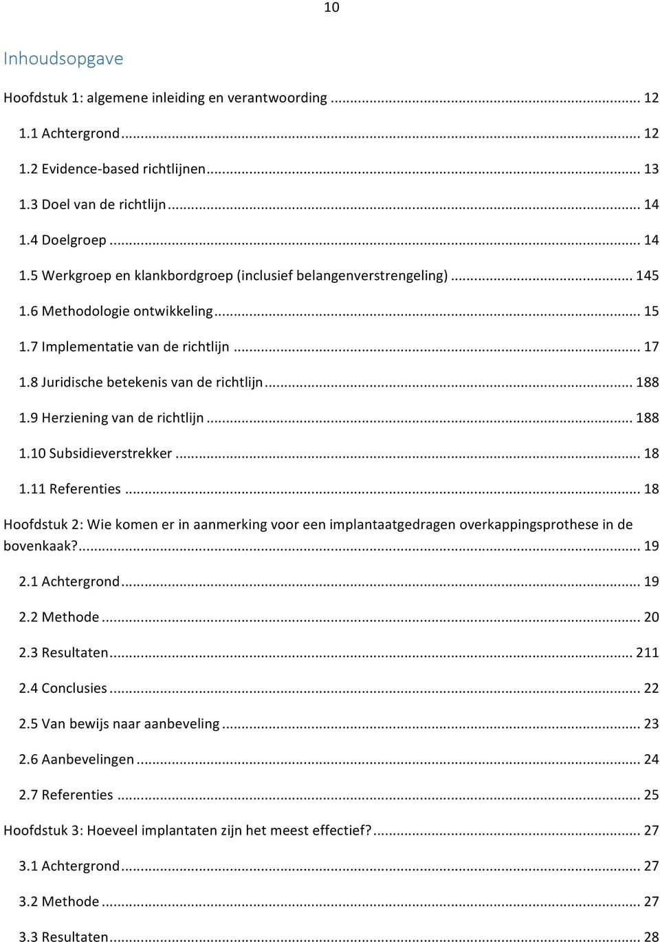 8 Juridische betekenis van de richtlijn... 188 1.9 Herziening van de richtlijn... 188 1.10 Subsidieverstrekker... 18 1.11 Referenties.