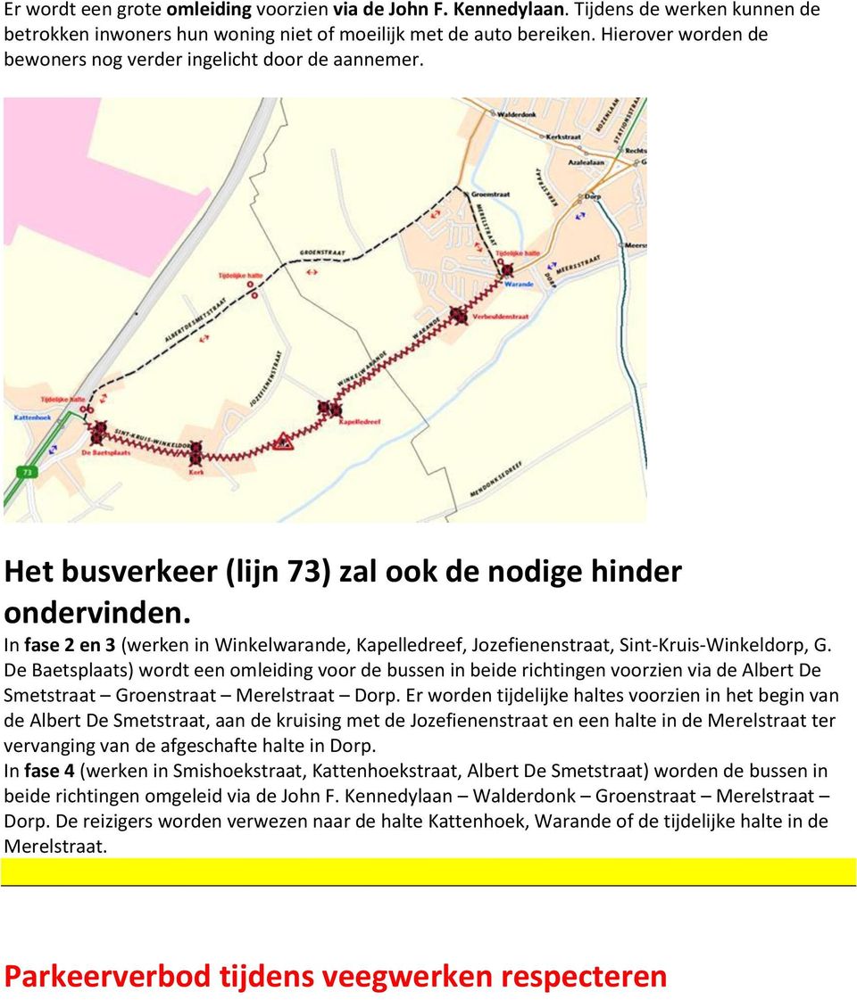 In fase 2 en 3 (werken in Winkelwarande, Kapelledreef, Jozefienenstraat, Sint-Kruis-Winkeldorp, G.