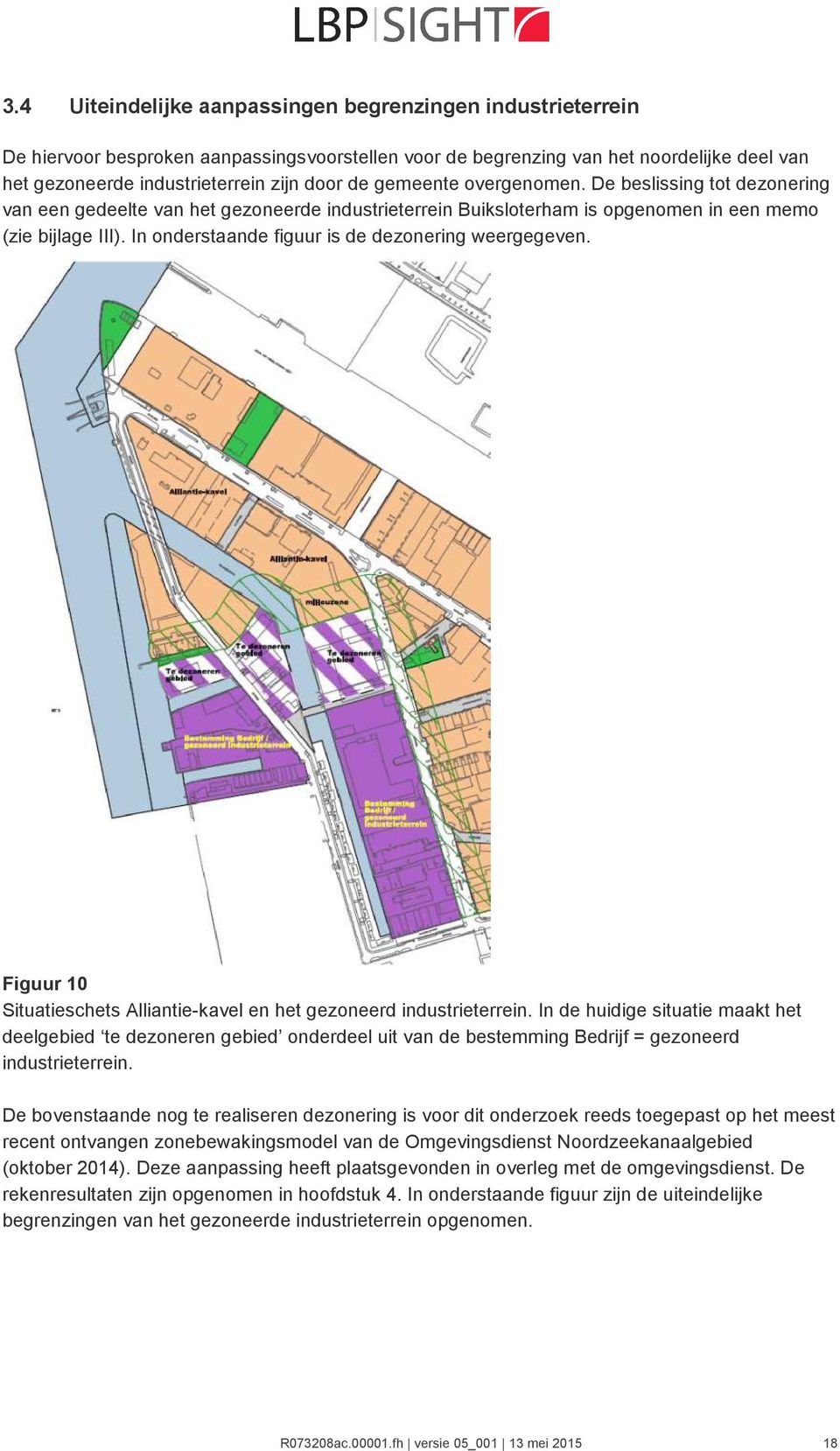 In onderstaande figuur is de dezonering weergegeven. Figuur 10 Situatieschets Alliantie-kavel en het gezoneerd industrieterrein.