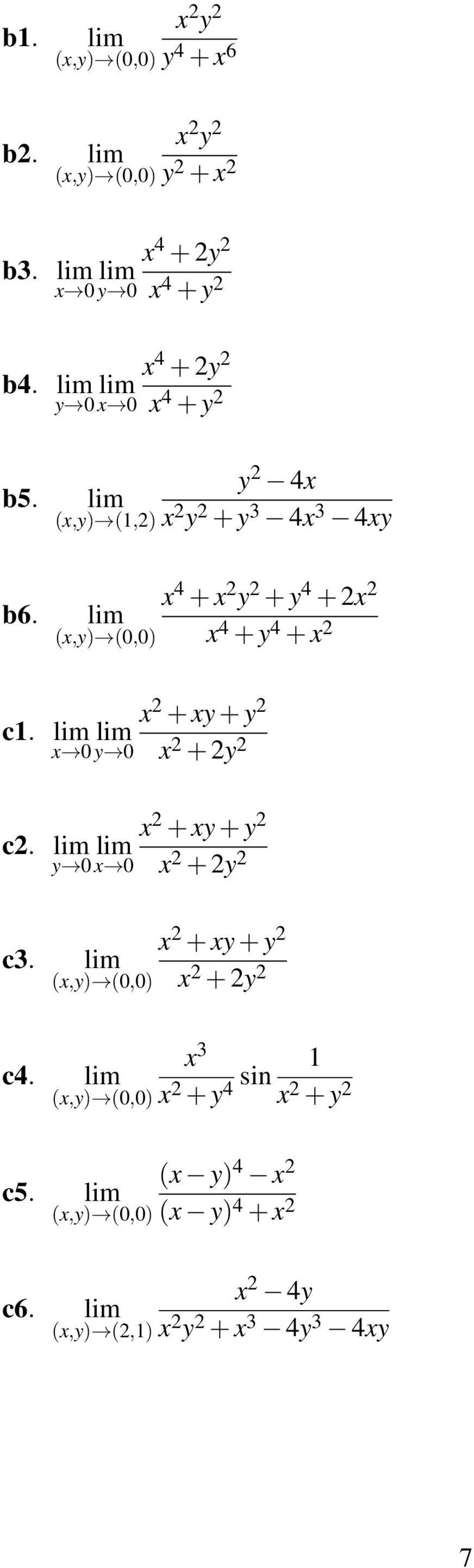 lim (x,y) (0,0) x 4 + y 4 + x 2 c. lim x 0 lim y 0 x 2 + xy + y 2 x 2 + 2y 2 c2.