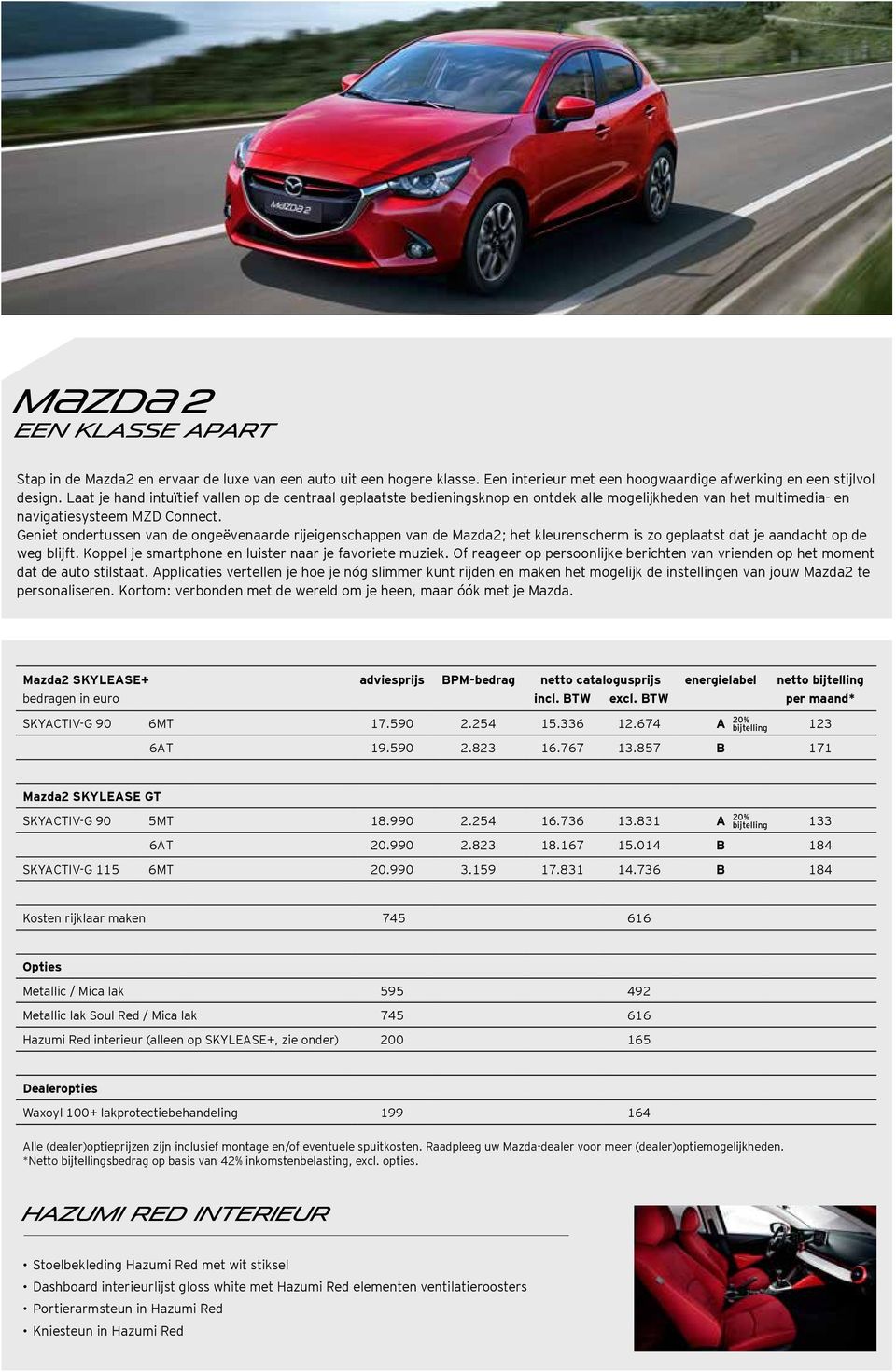 Geniet ondertussen van de ongeëvenaarde rijeigenschappen van de Mazda2; het kleurenscherm is zo geplaatst dat je aandacht op de weg blijft. Koppel je smartphone en luister naar je favoriete muziek.