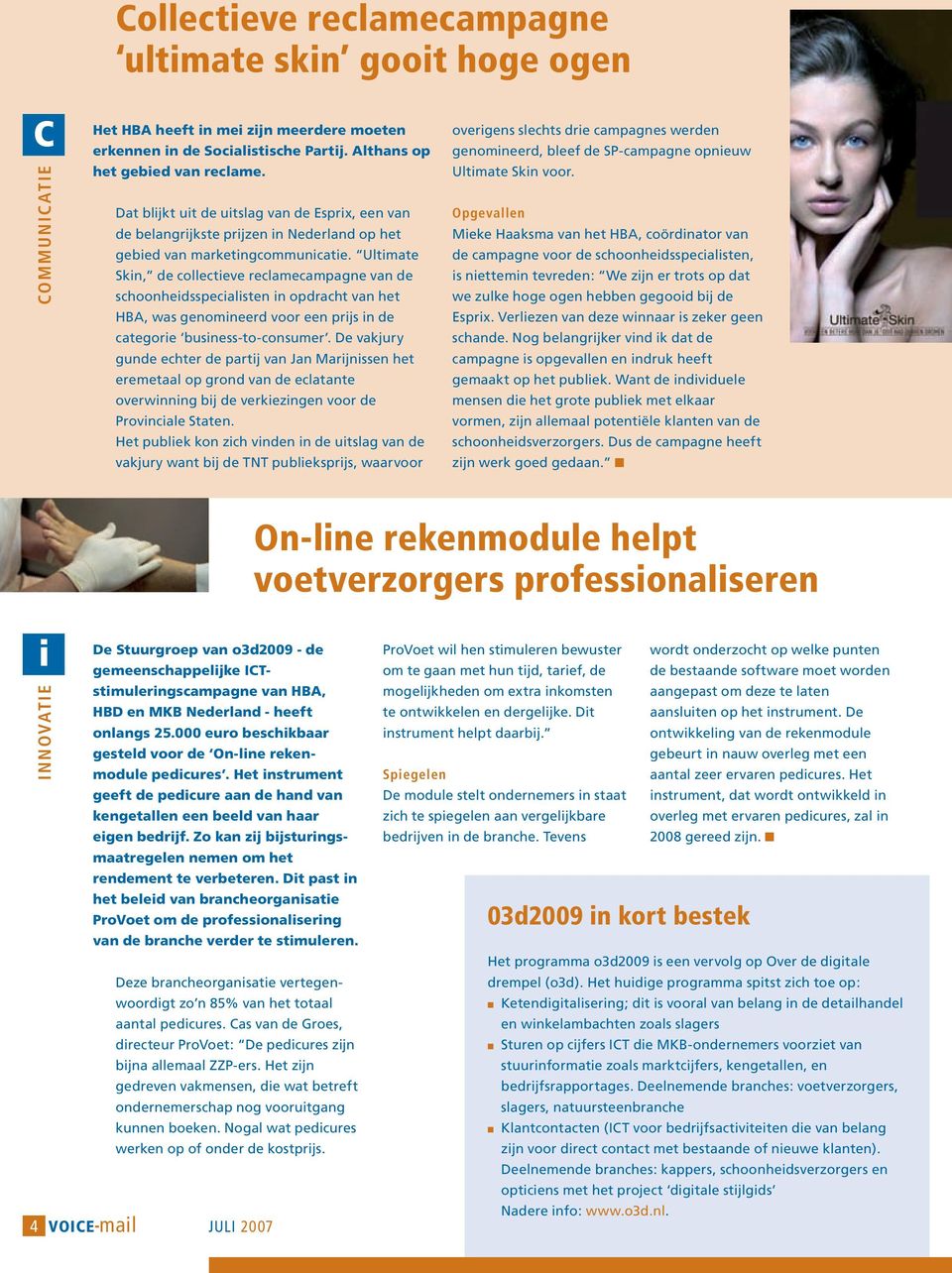 Ultimate Skin, de collectieve reclamecampagne van de schoonheidsspecialisten in opdracht van het HBA, was genomineerd voor een prijs in de categorie business-to-consumer.