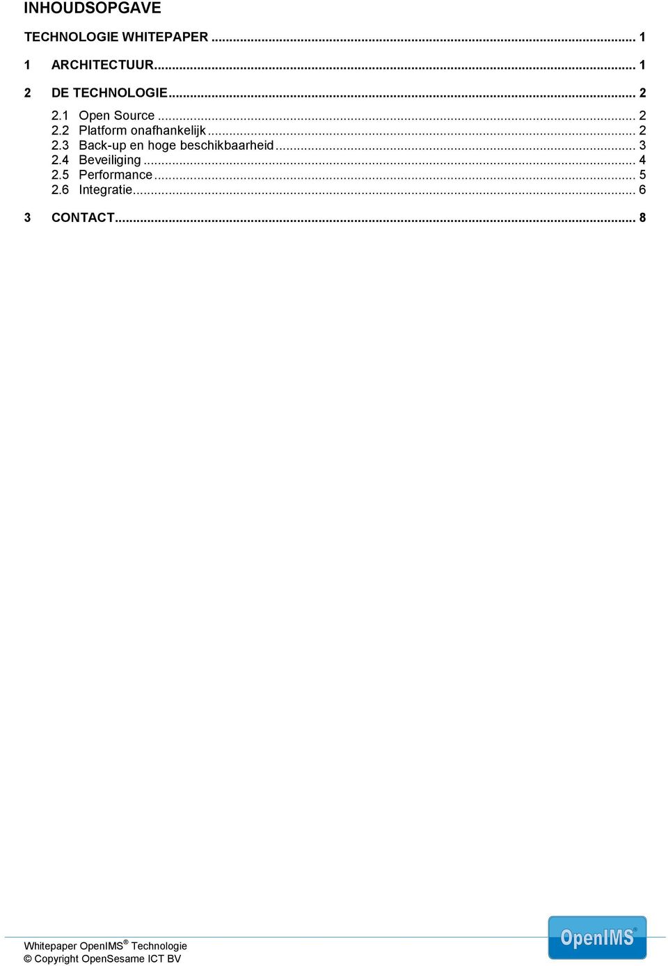 .. 2 2.3 Back-up en hoge beschikbaarheid... 3 2.4 Beveiliging.