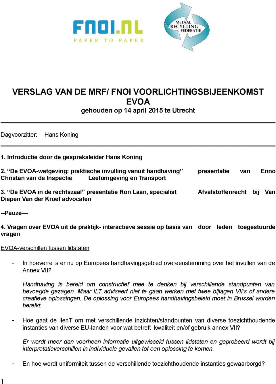 De EVOA in de rechtszaal presentatie Ron Laan, specialist Afvalstoffenrecht bij Van Diepen Van der Kroef advocaten --Pauze 4.