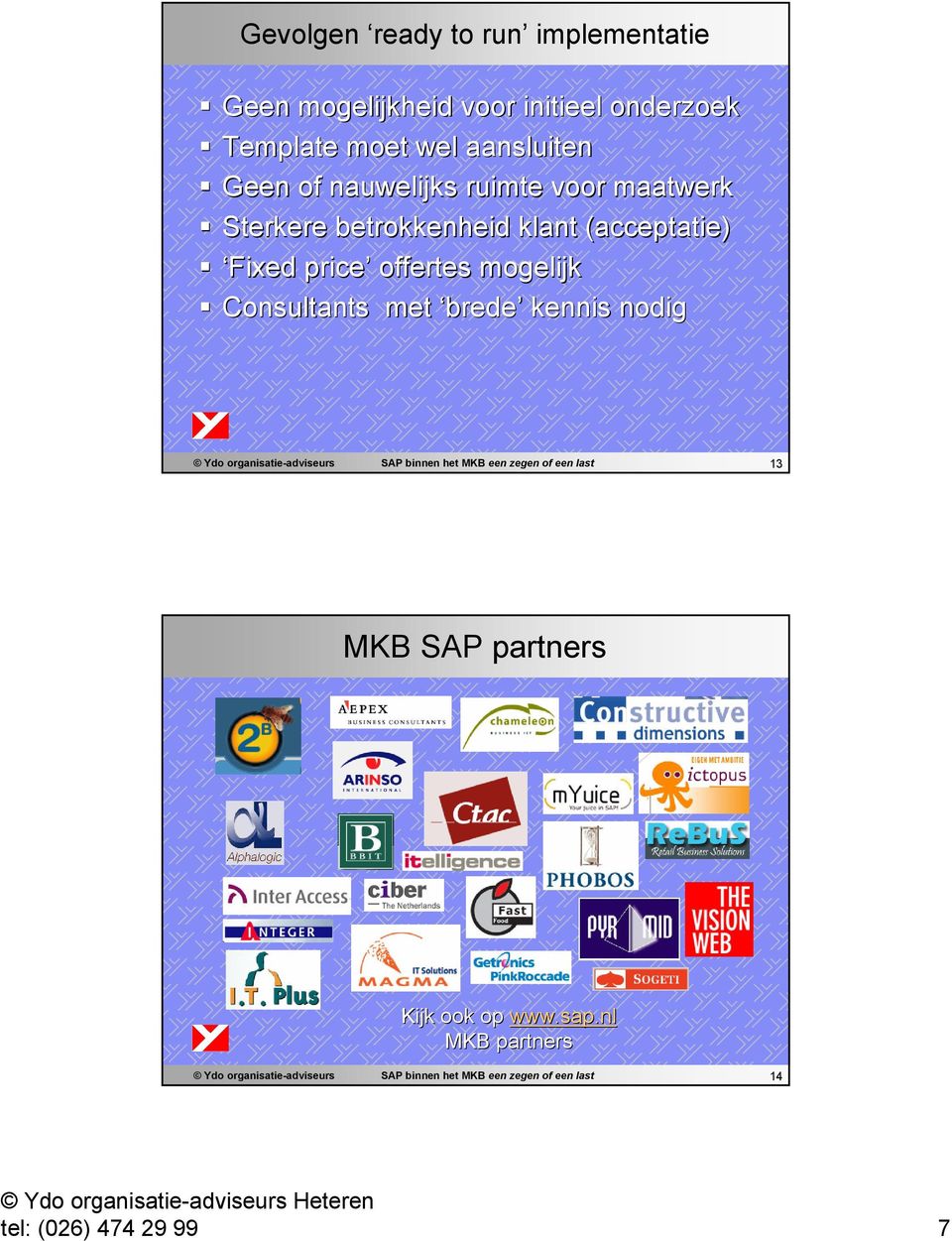 mogelijk Consultants met brede kennis nodig SAP binnen het MKB een zegen of een last 13 MKB SAP partners