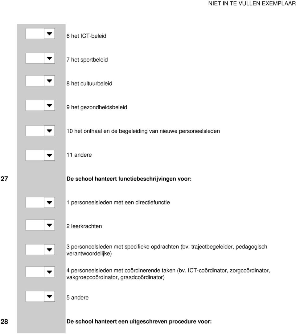 personeelsleden met specifieke opdrachten (bv.