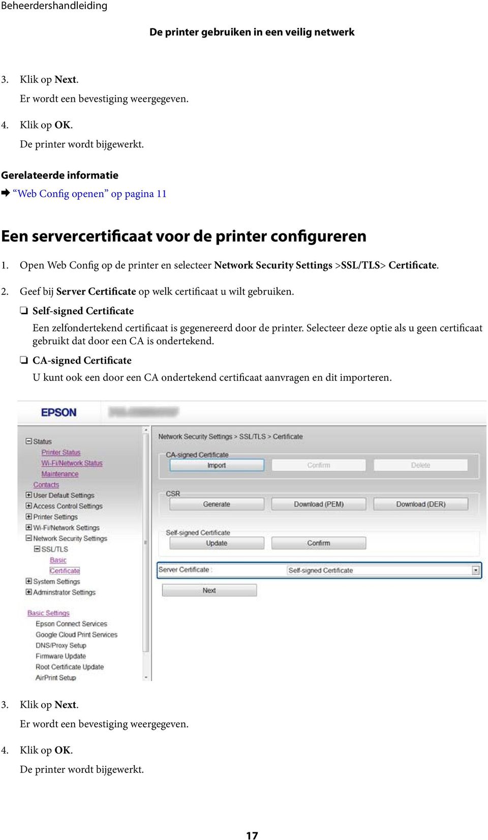 Geef bij Server Certificate op welk certificaat u wilt gebruiken. Self-signed Certificate Een zelfondertekend certificaat is gegenereerd door de printer.