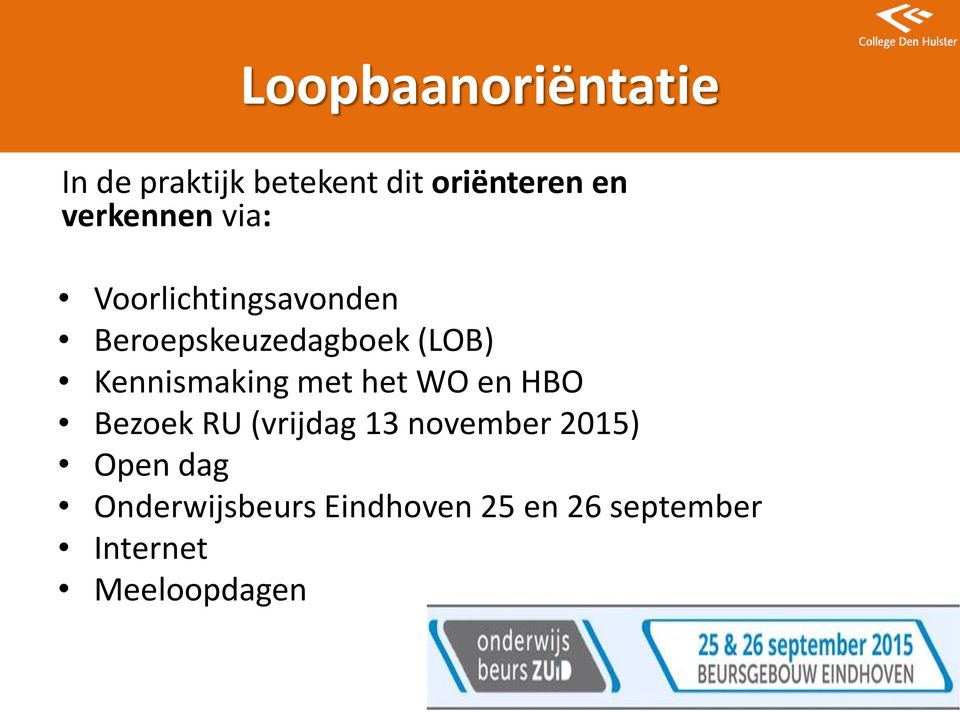 Kennismaking met het WO en HBO Bezoek RU (vrijdag 13 november