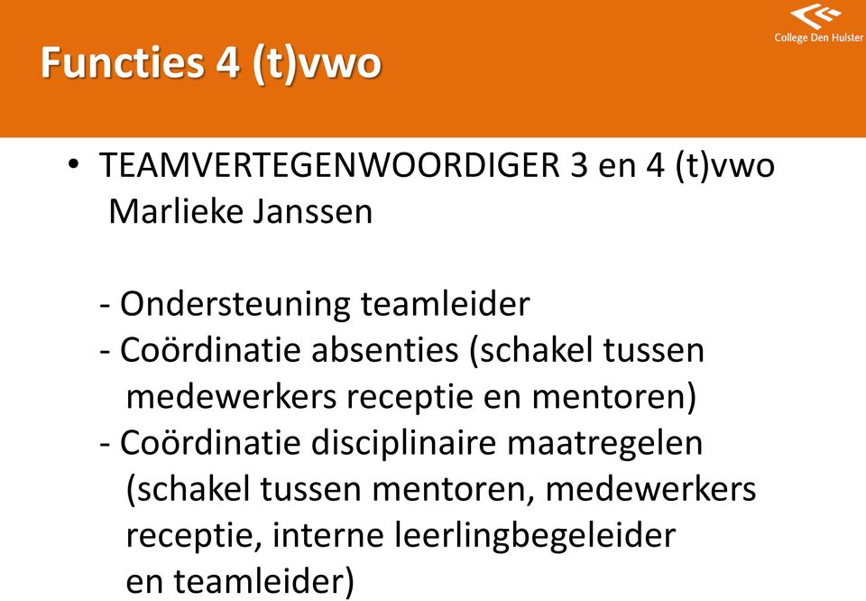 medewerkers receptie en mentoren) - Coördinatie disciplinaire maatregelen