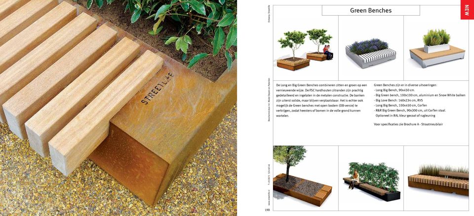 Het is echter ook mogelijk de Green benches met open bodem (OB-versie) te verkrijgen, zodat heesters of bomen in de volle grond kunnen wortelen.