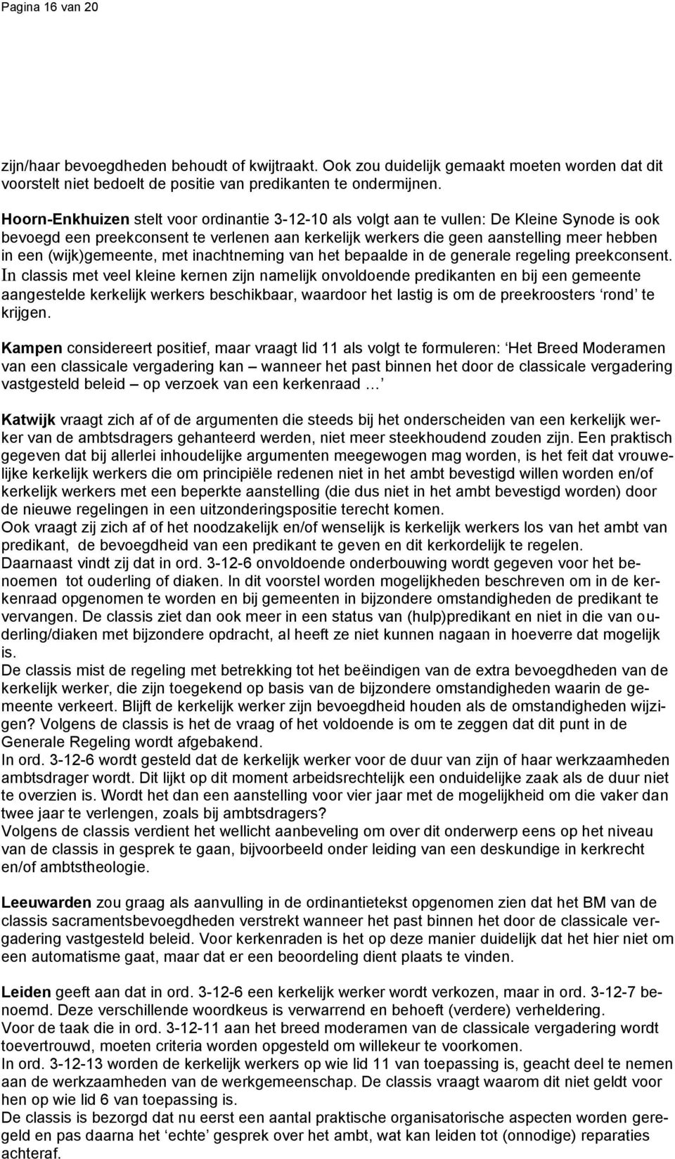 (wijk)gemeente, met inachtneming van het bepaalde in de generale regeling preekconsent.