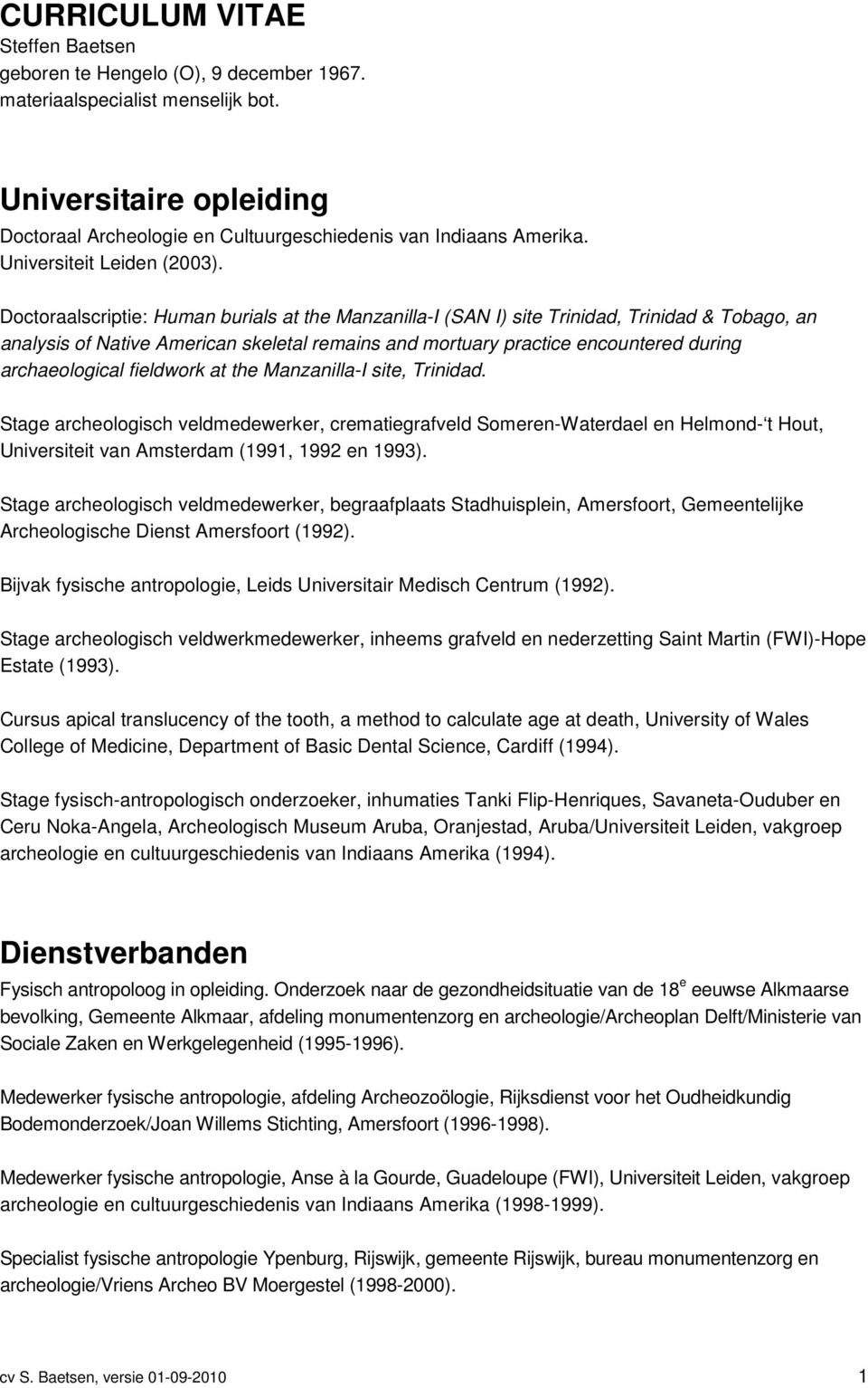 Doctoraalscriptie: Human burials at the Manzanilla-I (SAN I) site Trinidad, Trinidad & Tobago, an analysis of Native American skeletal remains and mortuary practice encountered during archaeological