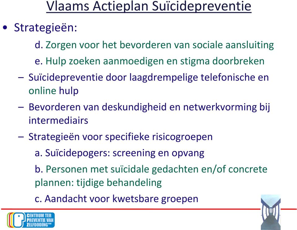 Bevorderen van deskundigheid en netwerkvorming bij intermediairs Strategieën voor specifieke risicogroepen a.