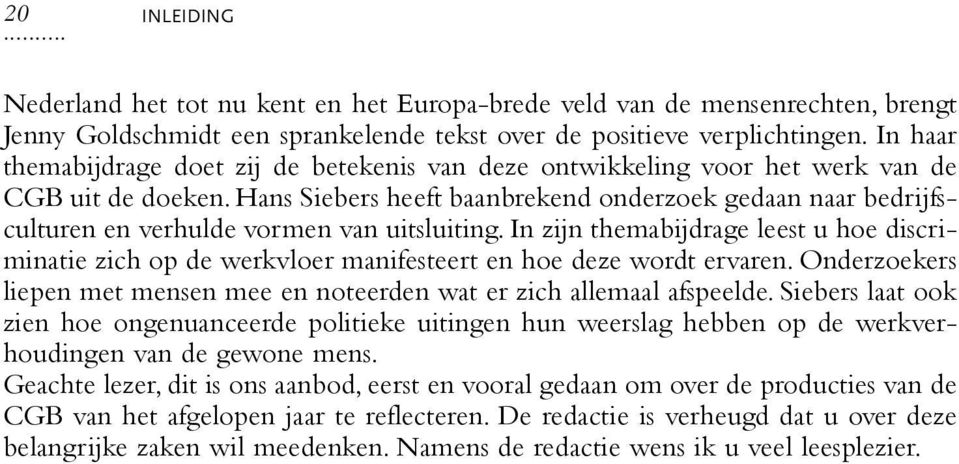 Hans Siebers heeft baanbrekend onderzoek gedaan naar bedrijfsculturen en verhulde vormen van uitsluiting.