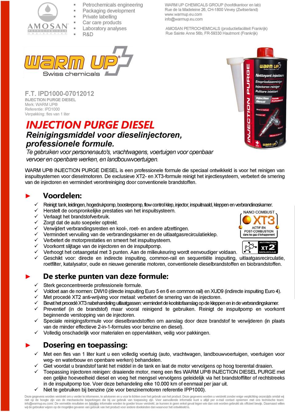 WARM UP INJECTION PURGE DIESEL is een professionele formule die speciaal ontwikkeld is voor het reinigen van inspuitsystemen voor dieselmotoren.