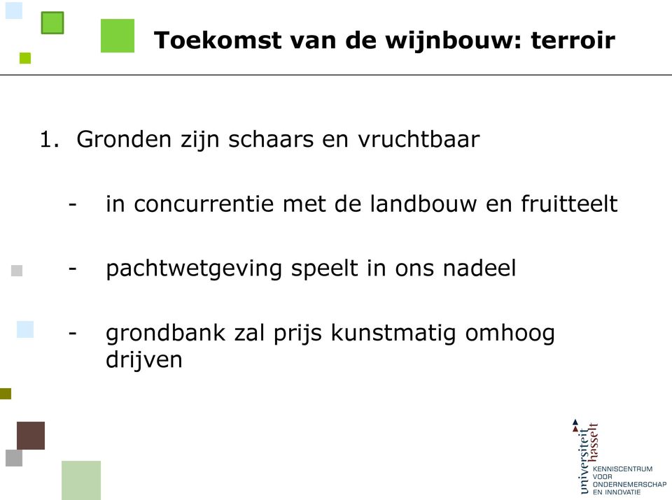 concurrentie met de landbouw en fruitteelt -