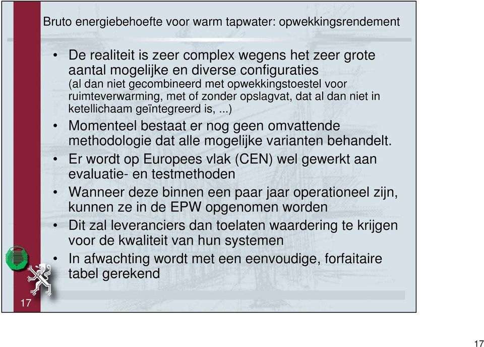 ..) Momenteel bestaat er nog geen omvattende methodologie dat alle mogelijke varianten behandelt.