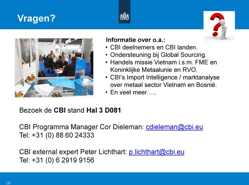 CBI s Import Intelligence / marktanalyse over metaal sector Vietnam en Bosnië. En veel meer.