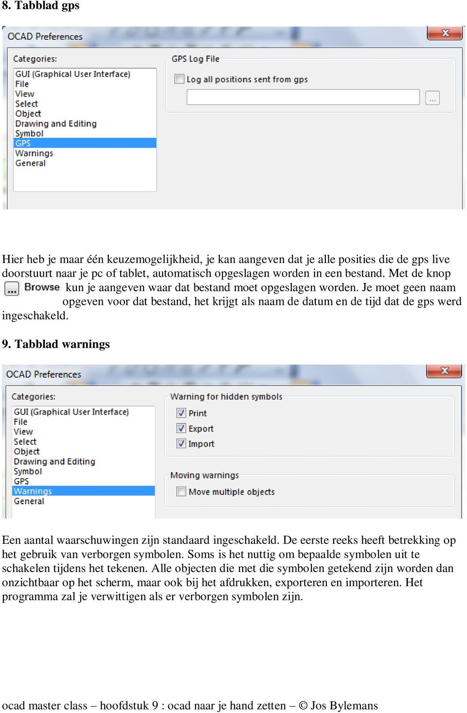 Tabblad warnings Een aantal waarschuwingen zijn standaard ingeschakeld. De eerste reeks heeft betrekking op het gebruik van verborgen symbolen.