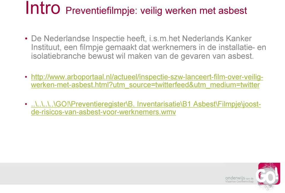 t asbest De Nederlandse Inspectie heeft, i.s.m.