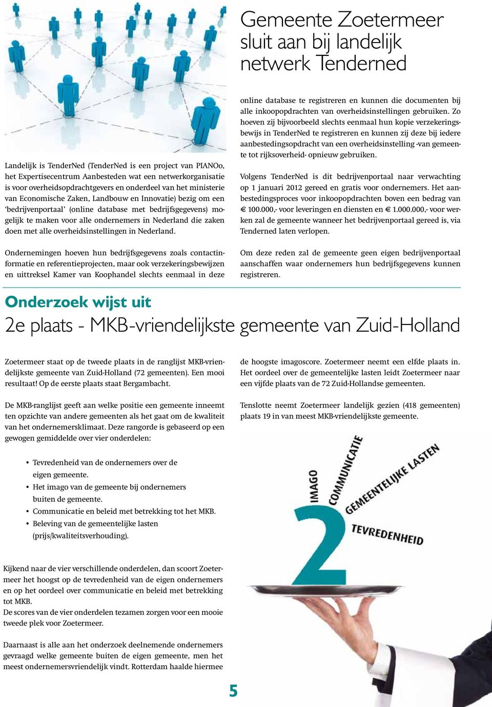 ondernemers in Nederland die zaken doen met alle overheidsinstellingen in Nederland.