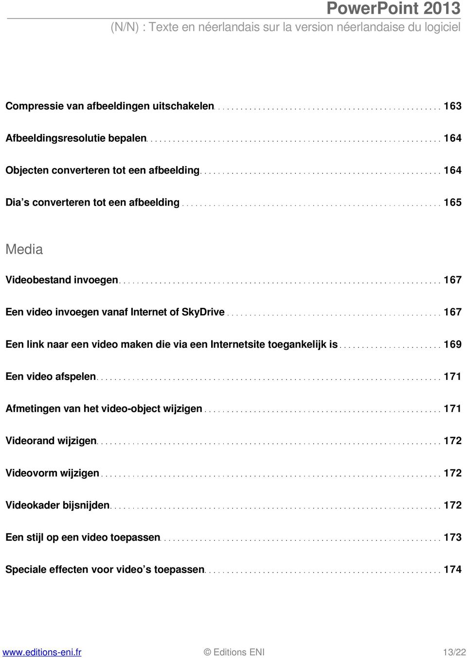 video maken die via een Internetsite toegankelijk is 169 Een video afspelen 171 Afmetingen van het video-object wijzigen 171 Videorand