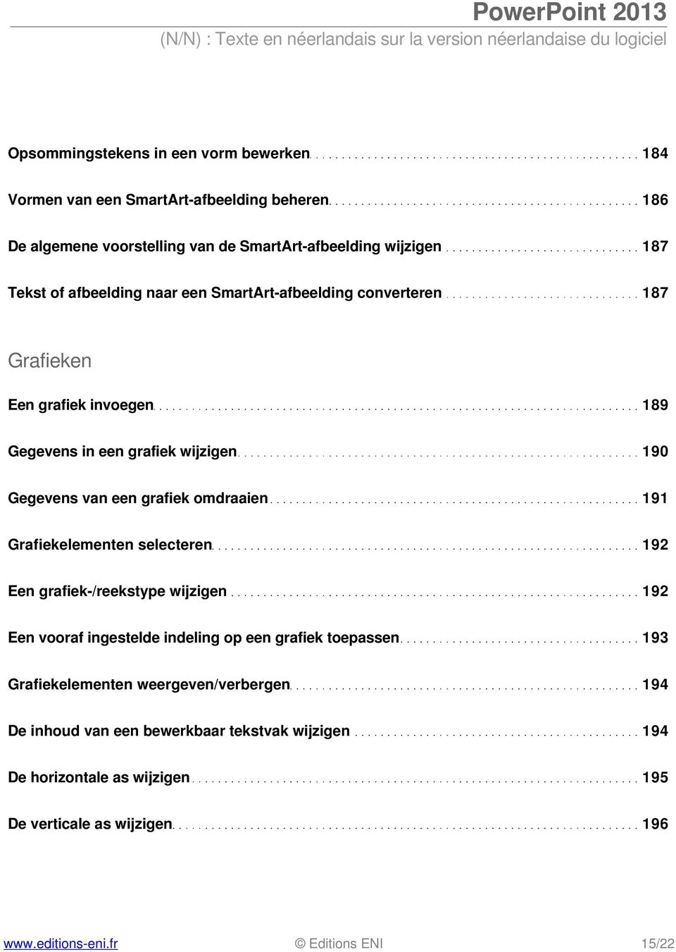 grafiek omdraaien 191 Grafiekelementen selecteren 192 Een grafiek-/reekstype wijzigen 192 Een vooraf ingestelde indeling op een grafiek toepassen 193