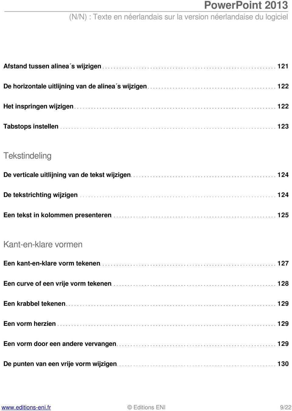 tekst in kolommen presenteren 125 Kant-en-klare vormen Een kant-en-klare vorm tekenen 127 Een curve of een vrije vorm tekenen