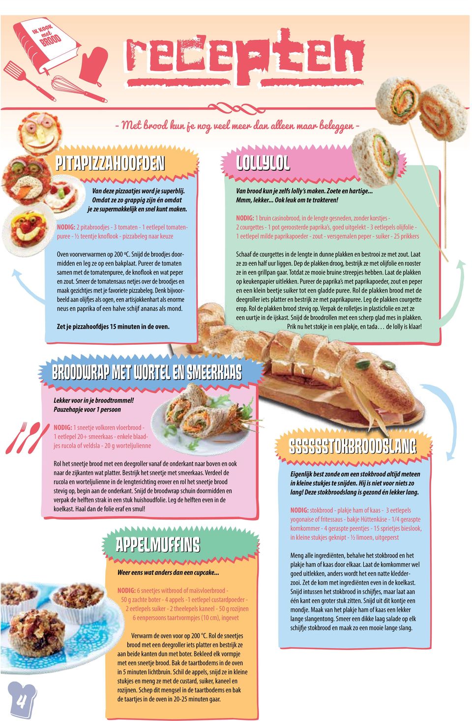 NODIG: 2 pitabroodjes - 3 tomaten - 1 eetlepel tomatenpuree - ½ teentje knoflook - pizzabeleg naar keuze Oven voorverwarmen op 200 ºC. Snijd de broodjes doormidden en leg ze op een bakplaat.