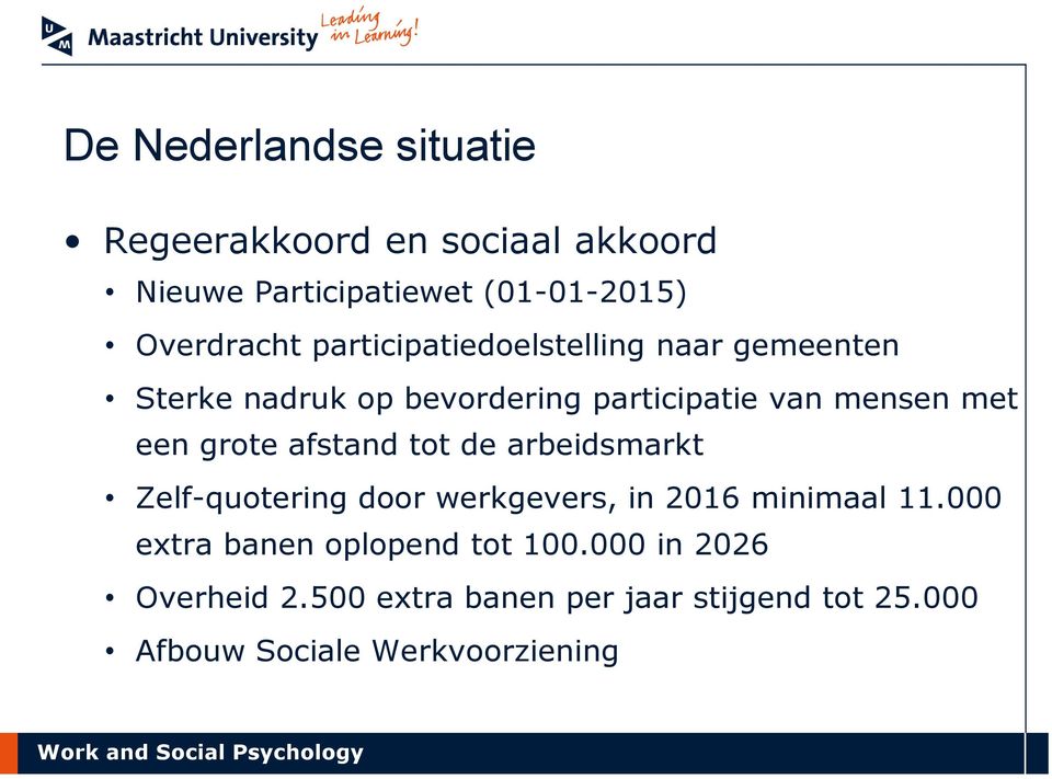 grote afstand tot de arbeidsmarkt Zelf-quotering door werkgevers, in 2016 minimaal 11.