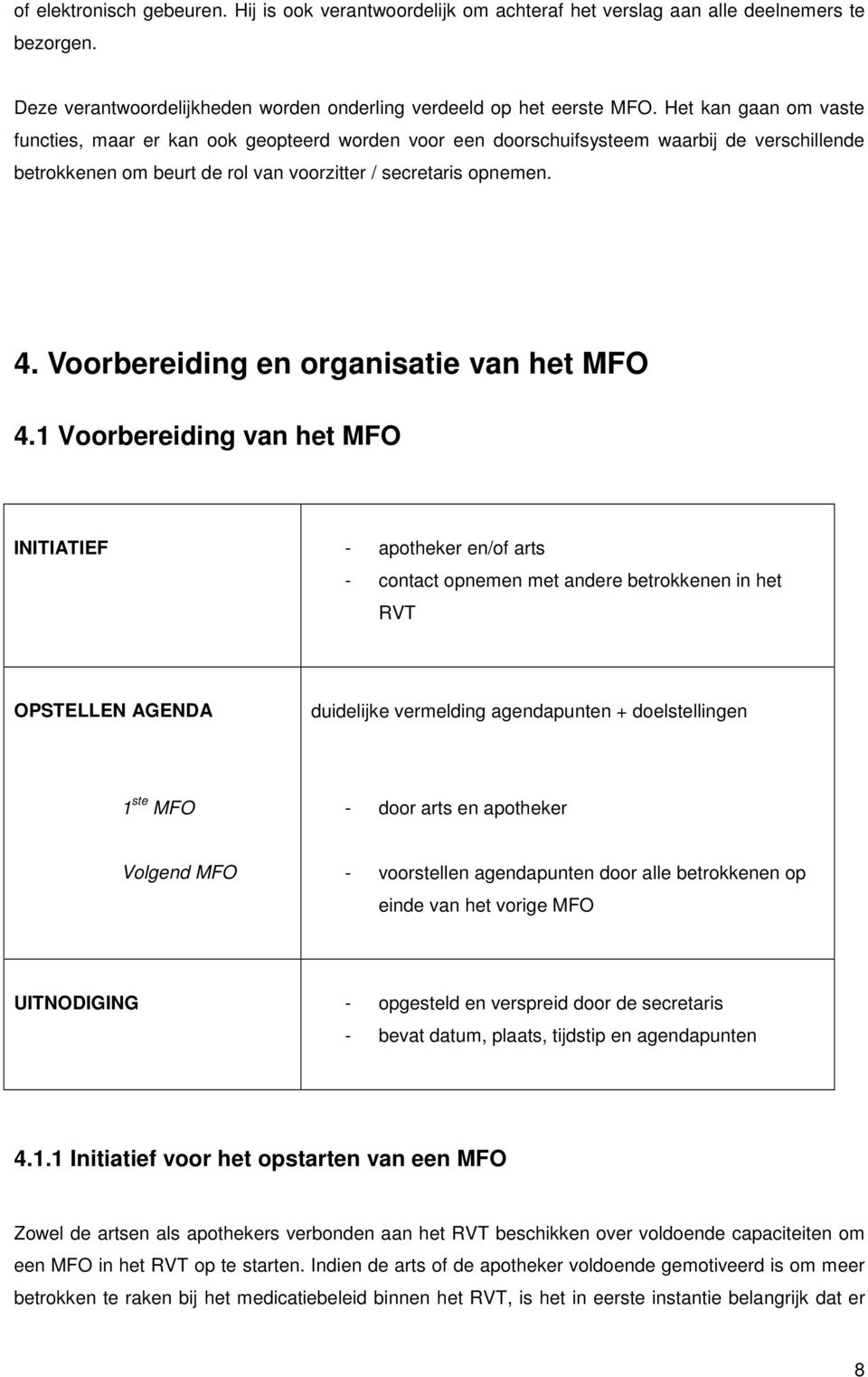 Voorbereiding en organisatie van het MFO 4.
