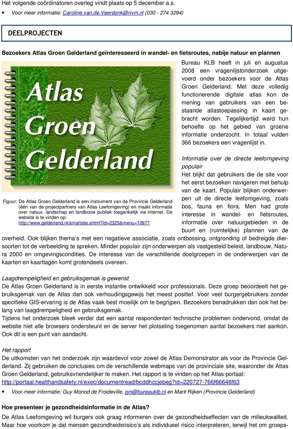 Bezoekers Atlas Groen Gelderland geïnteresseerd in wandel- en fietsroutes, nabije natuur en plannen Figuur: De Atlas Groen Gelderland is een instrument van de Provincie Gelderland (één van de