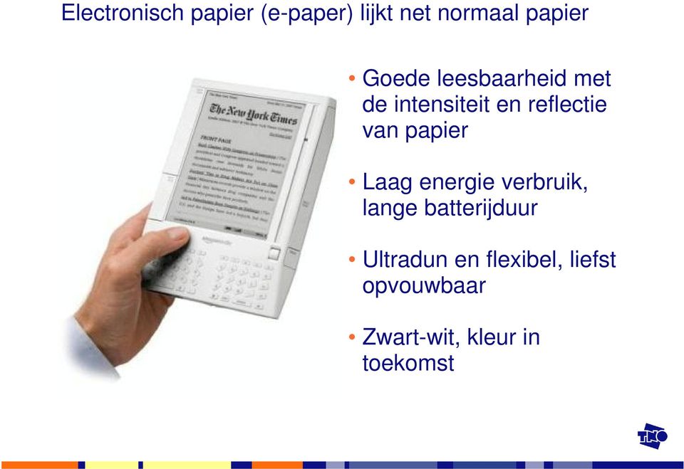 papier Laag energie verbruik, lange batterijduur