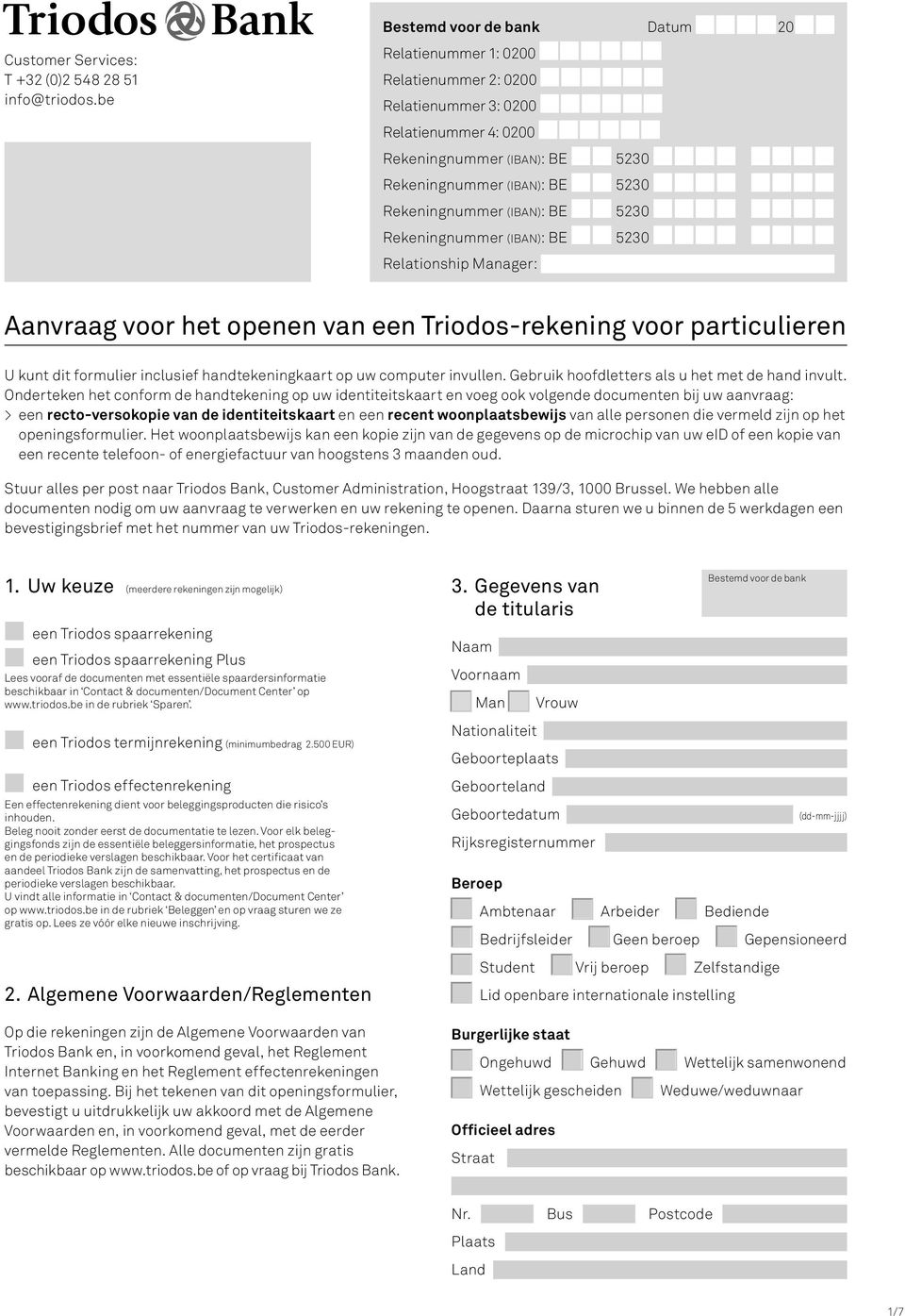 formulier inclusief handtekeningkaart op uw computer invullen. Gebruik hoofdletters als u het met de hand invult.