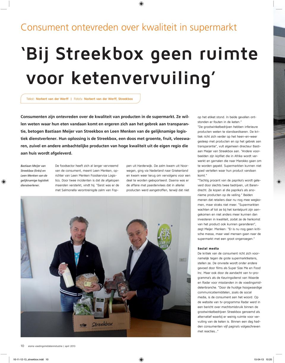 Ze willen weten waar hun eten vanaan kot en ergeren zich aan het gebrek aan transparantie, betogen Bastiaan Meijer van Streekbox en Leen Menken van e gelijknaige logistiek ienstverlener.