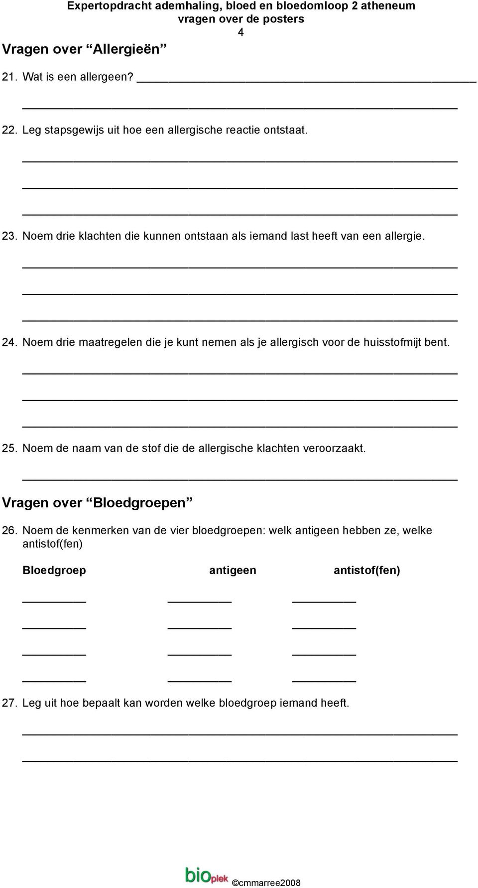 Noem drie maatregelen die je kunt nemen als je allergisch voor de huisstofmijt bent. 25.