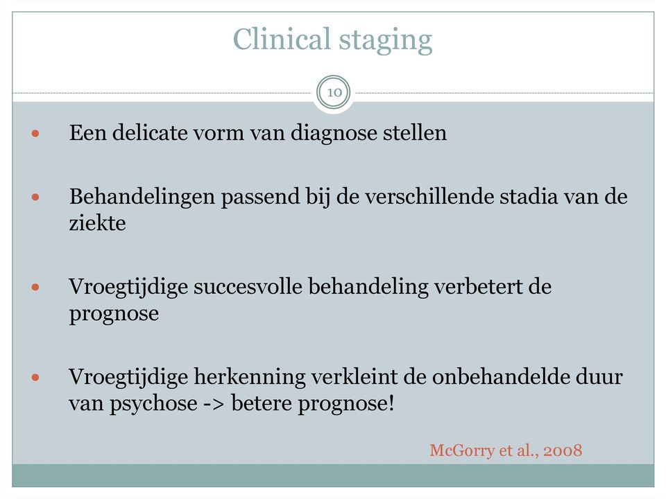 succesvolle behandeling verbetert de prognose Vroegtijdige herkenning