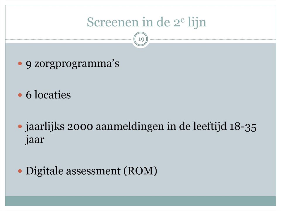 jaarlijks 2000 aanmeldingen in de