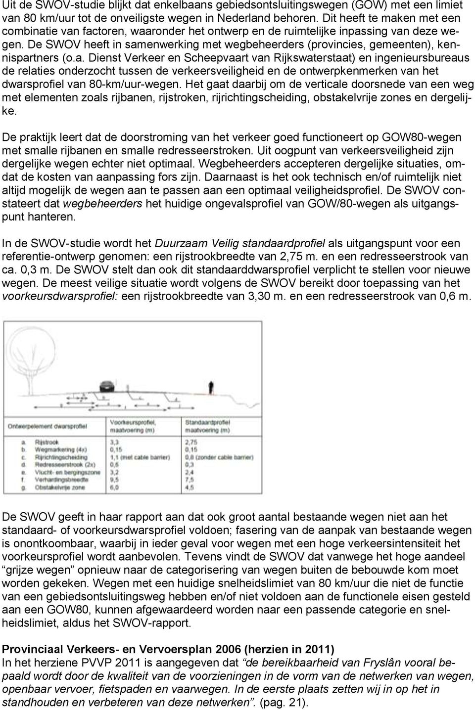 De SWOV heeft in sam