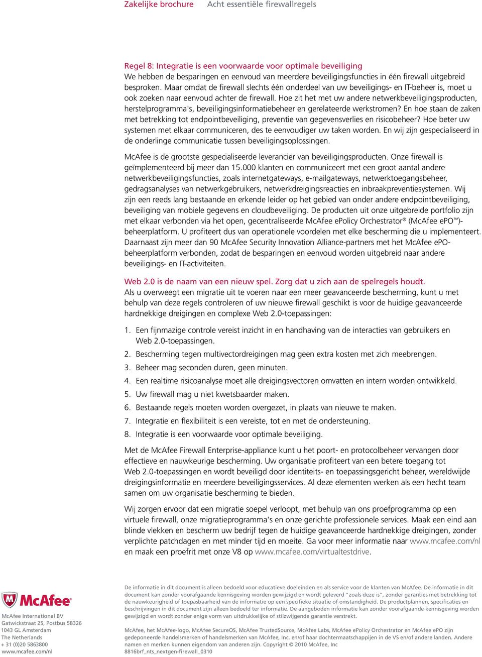 Hoe zit het met uw andere netwerkbeveiligingsproducten, herstelprogramma's, beveiligingsinformatiebeheer en gerelateerde werkstromen?