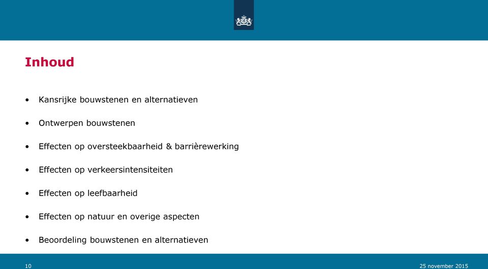 verkeersintensiteiten Effecten op leefbaarheid Effecten op natuur