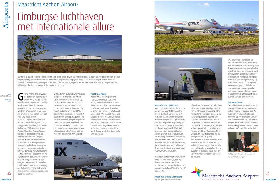 CargoHub Magazine sprak met Wiel Dohmen, Managing Director a.i. van Maastricht Aachen Airport en met Gé Waeijen, bestuursstrateeg bij de Provincie Limburg.