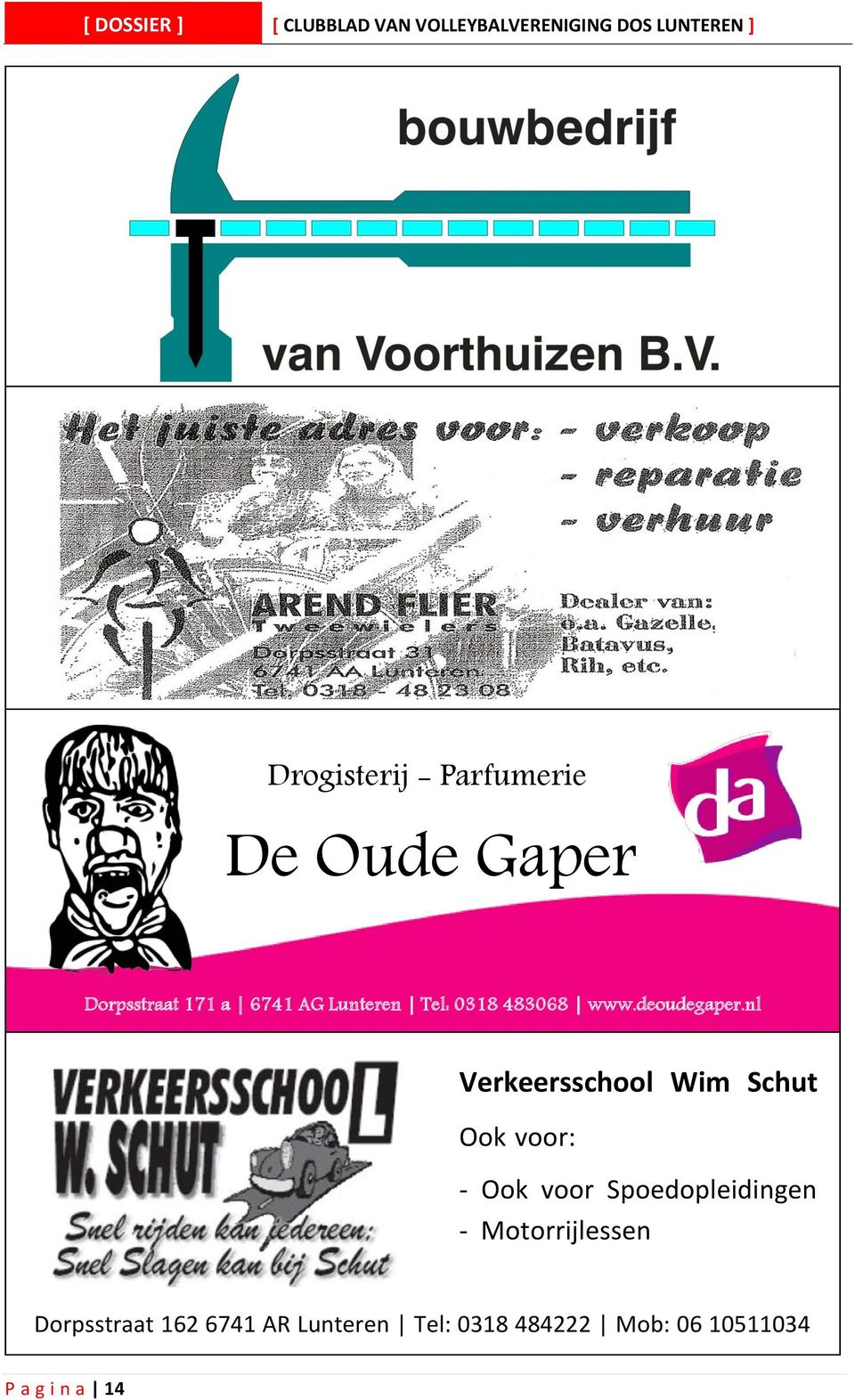 deoudegaper.nl. Verkeersschool Wim Schut Ook voor:.