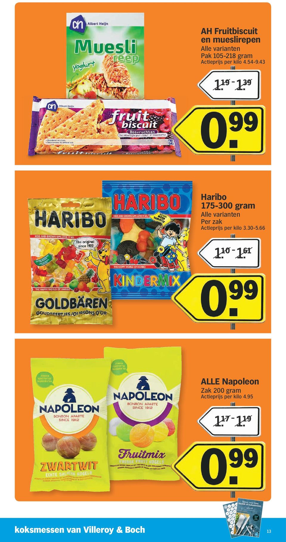 39 Haribo 175-300 gram Per zak Actieprijs per kilo 3.30-5.66 /1.