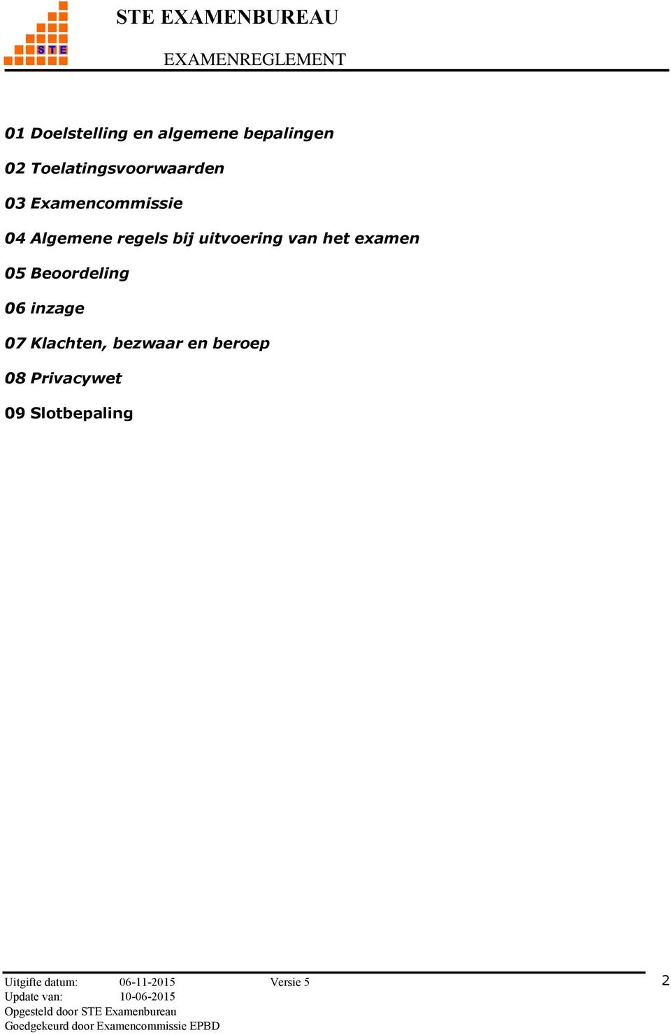 regels bij uitvoering van het examen 05 Beoordeling 06