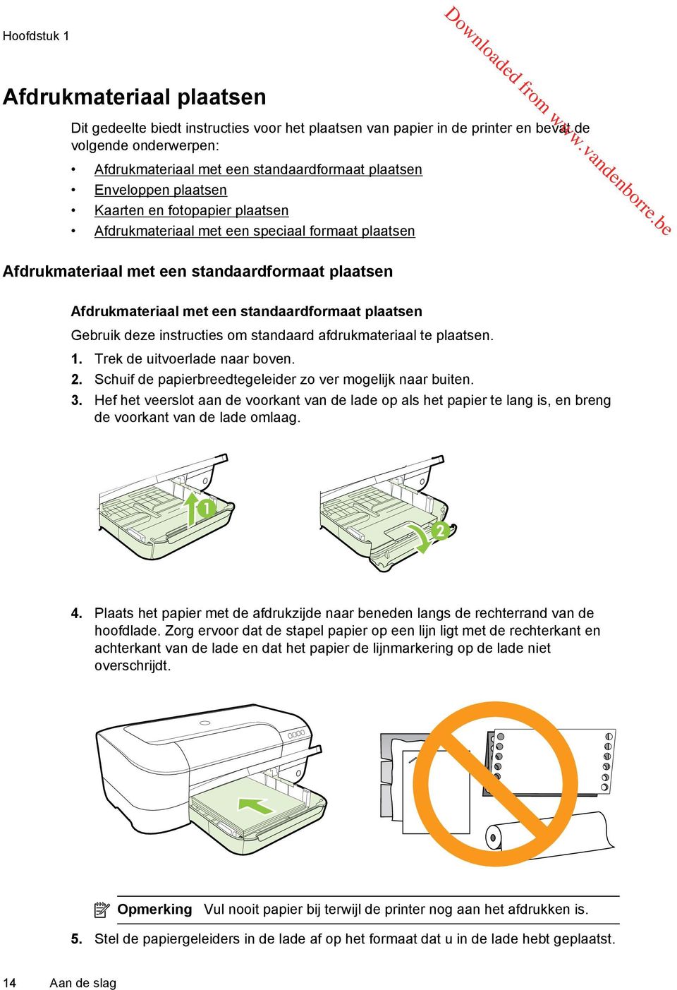 plaatsen Gebruik deze instructies om standaard afdrukmateriaal te plaatsen. 1. Trek de uitvoerlade naar boven. 2. Schuif de papierbreedtegeleider zo ver mogelijk naar buiten. 3.