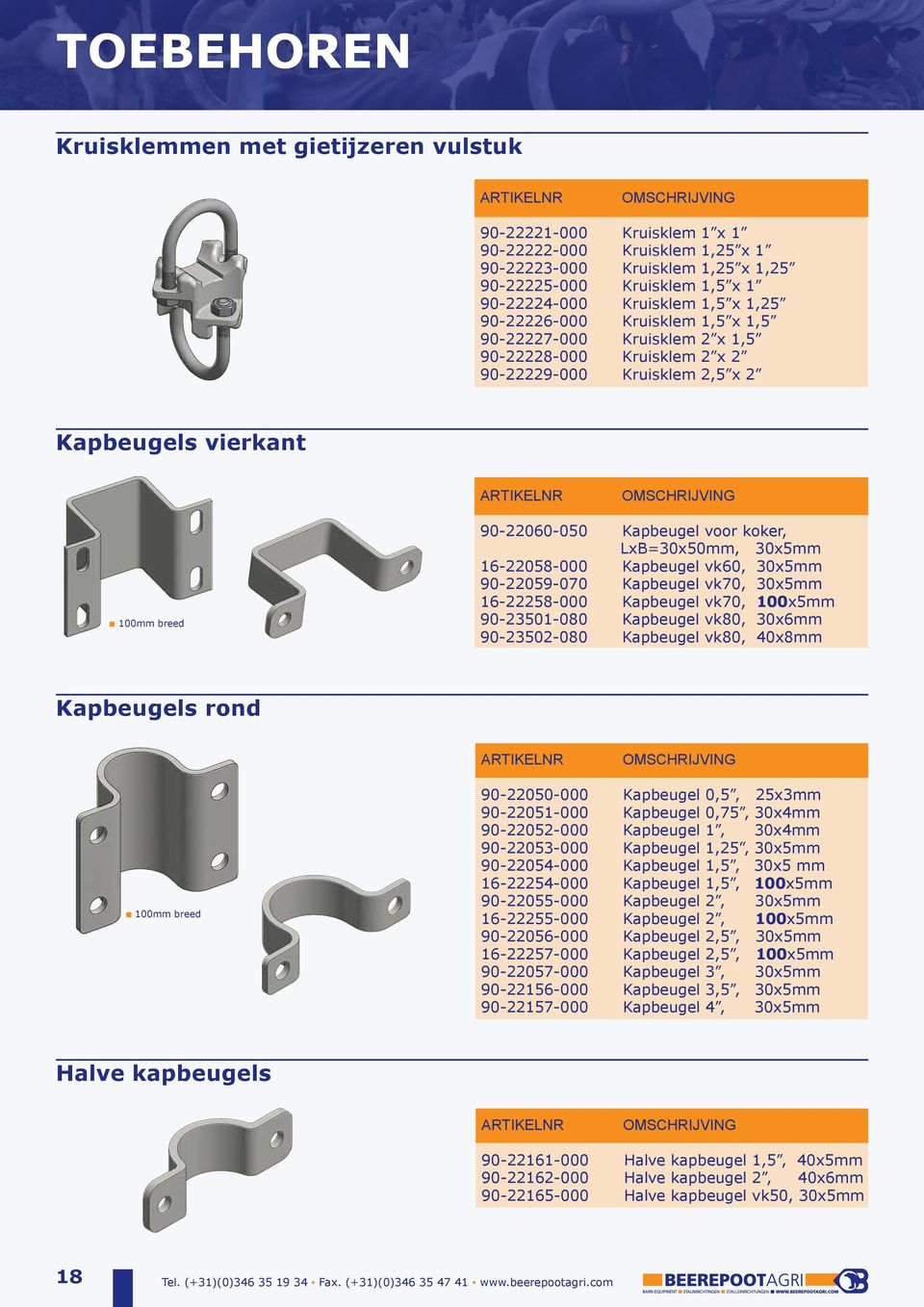 2015 90-22226-000 Kreuzklemme 90-22060-050 Kapbeugel voor koker, LxB=30x50mm, 30x5mm 16-22058-000 Kapbeugel vk60, 30x5mm 90-22059-070 Kapbeugel vk70, 30x5mm 16-228-000 Kapbeugel vk70, 100x5mm