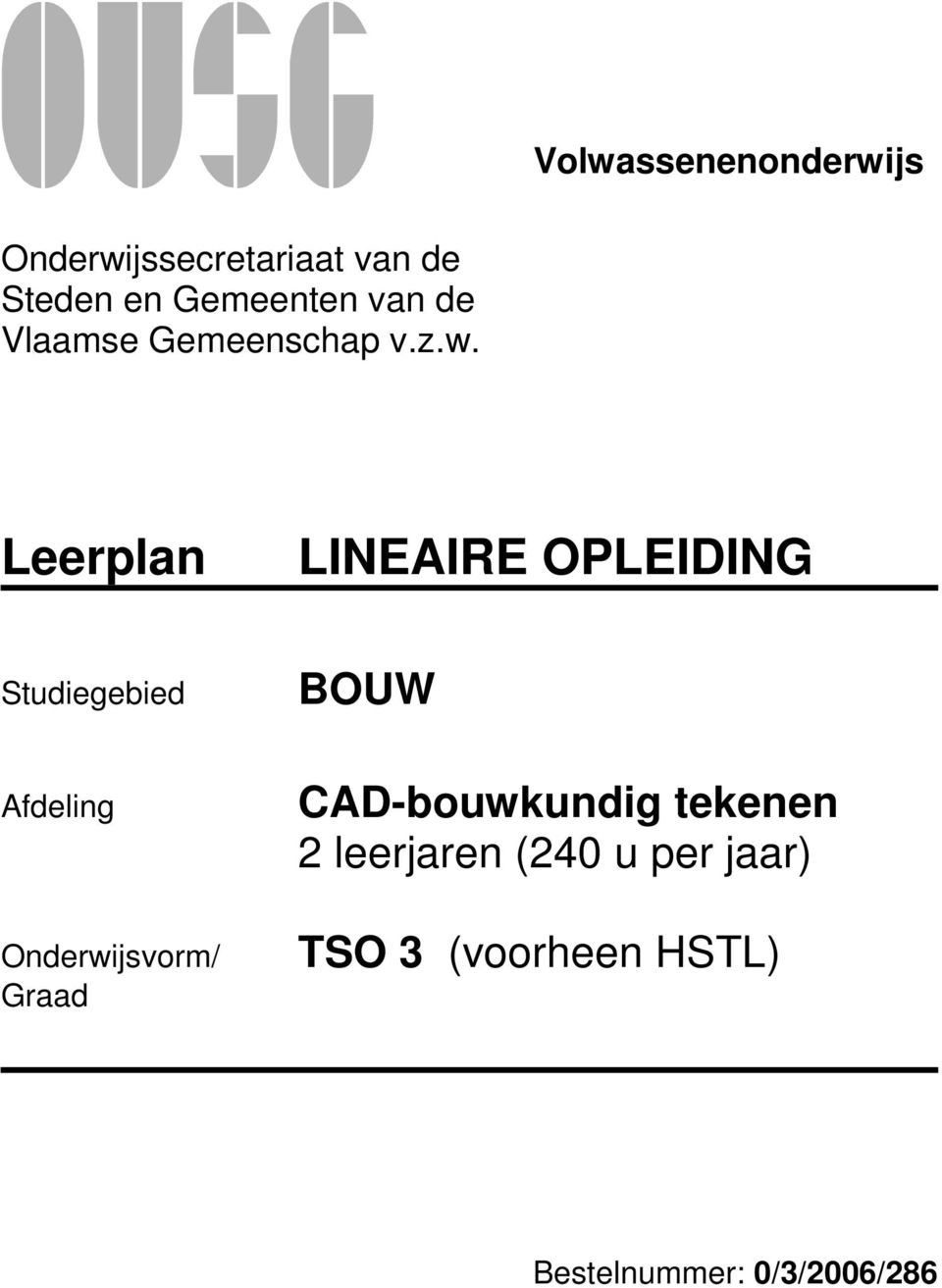 Leerplan LINEAIRE OPLEIDING Studiegebied OUW Afdeling Onderwijsvorm/