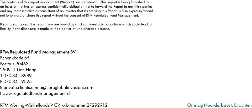 is receiving this Report is also expressly bound not to forward or share this report without the consent of RFM Regulated Fund Management.